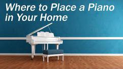 Where to Place a Piano in Your Home