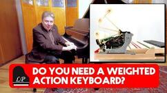 Do You Need a Weighted Action Keyboard?