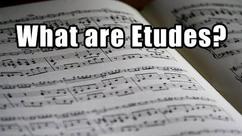 What are Etudes?