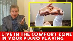 Living in the Comfort Zone in Your Piano Playing