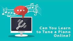 Can You Learn to Tune a Piano Online?