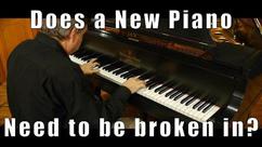 Does a New Piano Need to be Broken In?