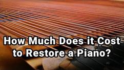 How Much Does it Cost to Restore a Piano?
