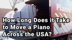 How Long Does it Take to Move a Piano Across the USA?