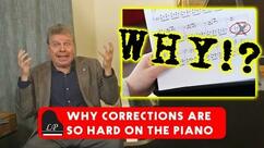 Why Corrections Are So Hard on the Piano