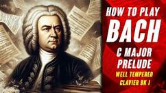 How to Practice Bach: C Minor Prelude Well Tempered Clavier BK I