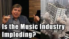 Is the Music Industry Imploding?