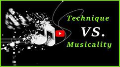 Technique vs Musicality