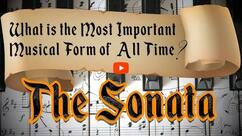 What is the Most Important Musical Form of All Time? The Sonata