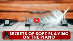 The Secrets of Playing Softly on the Piano
