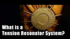 What is a Tension Resonator System?