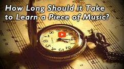 How Long Should it Take to Learn a Piece of Music?