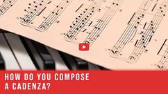 How Do You Compose A Cadenza?