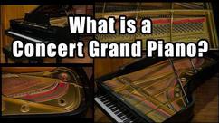 What is a Concert Grand Piano?