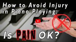 How to Avoid Injury in Piano Playing: Is Pain OK?