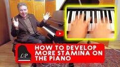 How to Develop More Stamina on the Piano