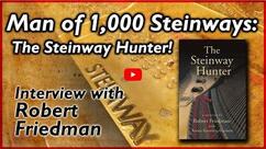 Man of 1,000 Steinways: The Steinway Hunter!