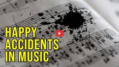 Happy Accidents in Music