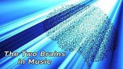 The Two Brains in Music