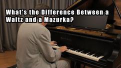 What's the Difference Between a Waltz and a Mazurka?