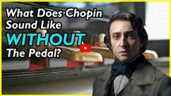 What Does Chopin Sound Like Without the Pedal?