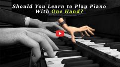 Should You Learn to Play The Piano One Hand at a Time?