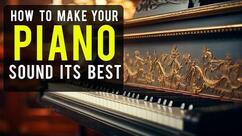 How to Make Your Piano Sound Its Best