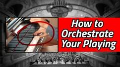 How to Orchestrate Your Playing