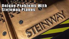 Unique Problems With Steinway Pianos